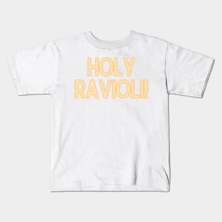 Holy Ravioli! - Funny Quotes Kids T-Shirt